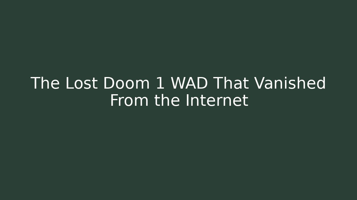The Lost Doom 1 WAD That Vanished From the Internet