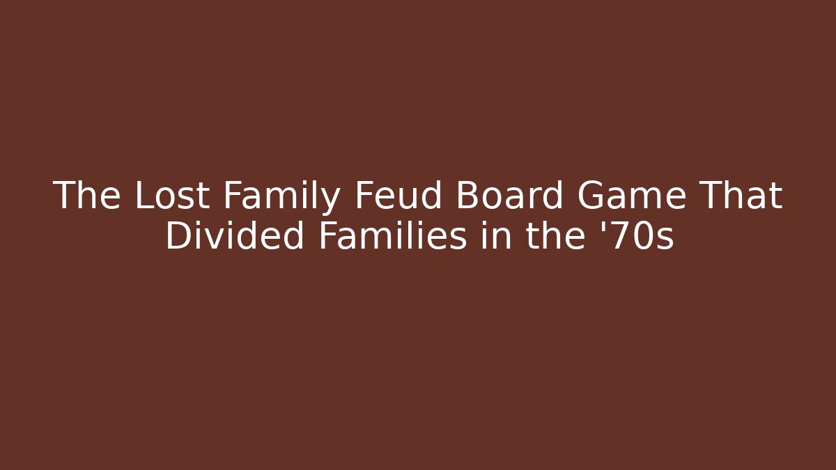 The Lost Family Feud Board Game That Divided Families in the '70s