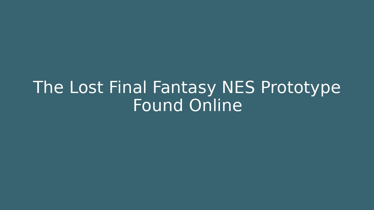 The Lost Final Fantasy NES Prototype Found Online