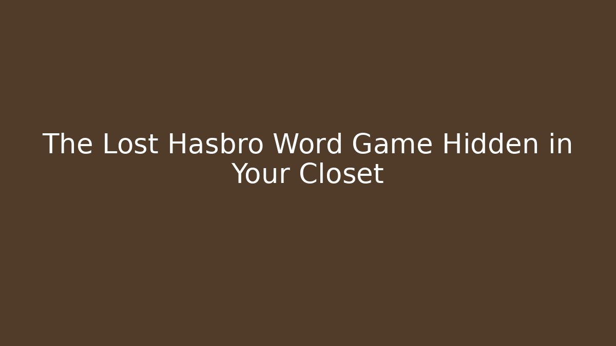 The Lost Hasbro Word Game Hidden in Your Closet