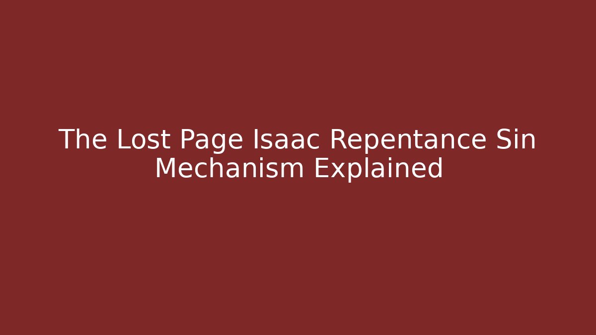 The Lost Page Isaac Repentance Sin Mechanism Explained