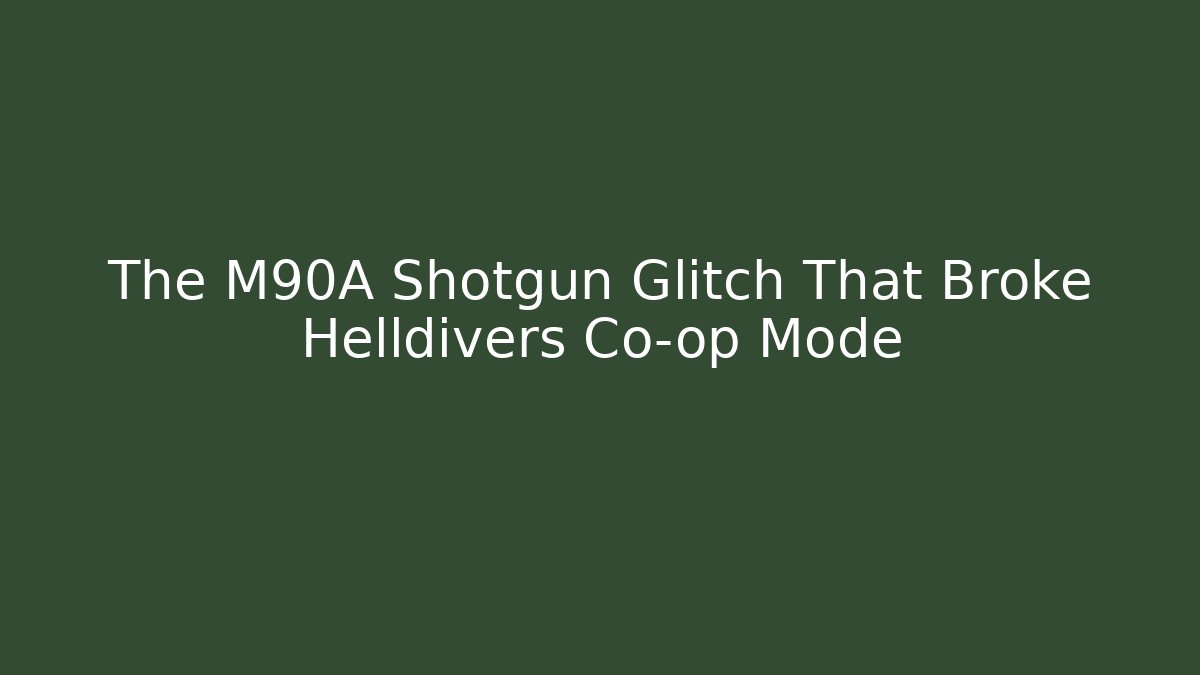 The M90A Shotgun Glitch That Broke Helldivers Co-op Mode