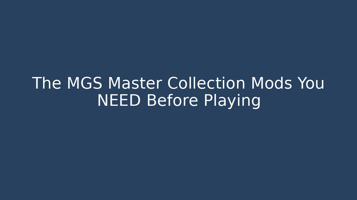 The MGS Master Collection Mods You NEED Before Playing - Create More Assets