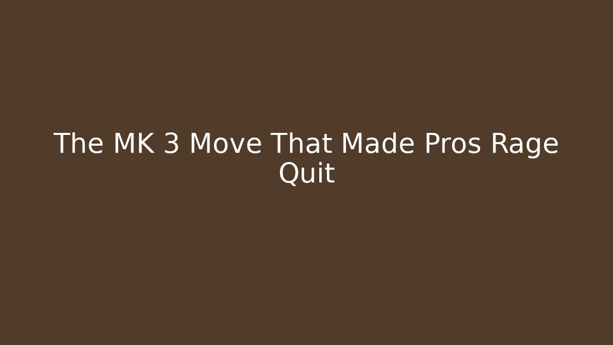 The MK 3 Move That Made Pros Rage Quit - Create More Assets