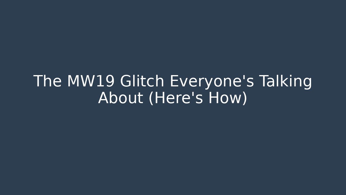 The MW19 Glitch Everyone's Talking About (Here's How)