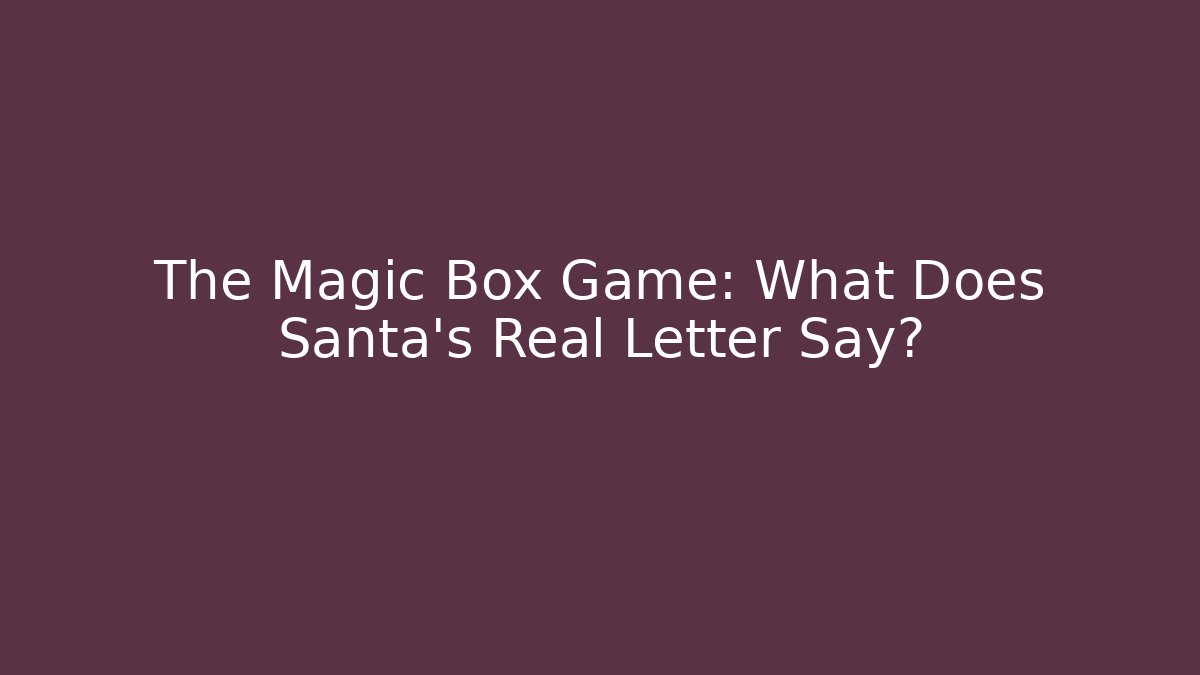 The Magic Box Game: What Does Santa's Real Letter Say?