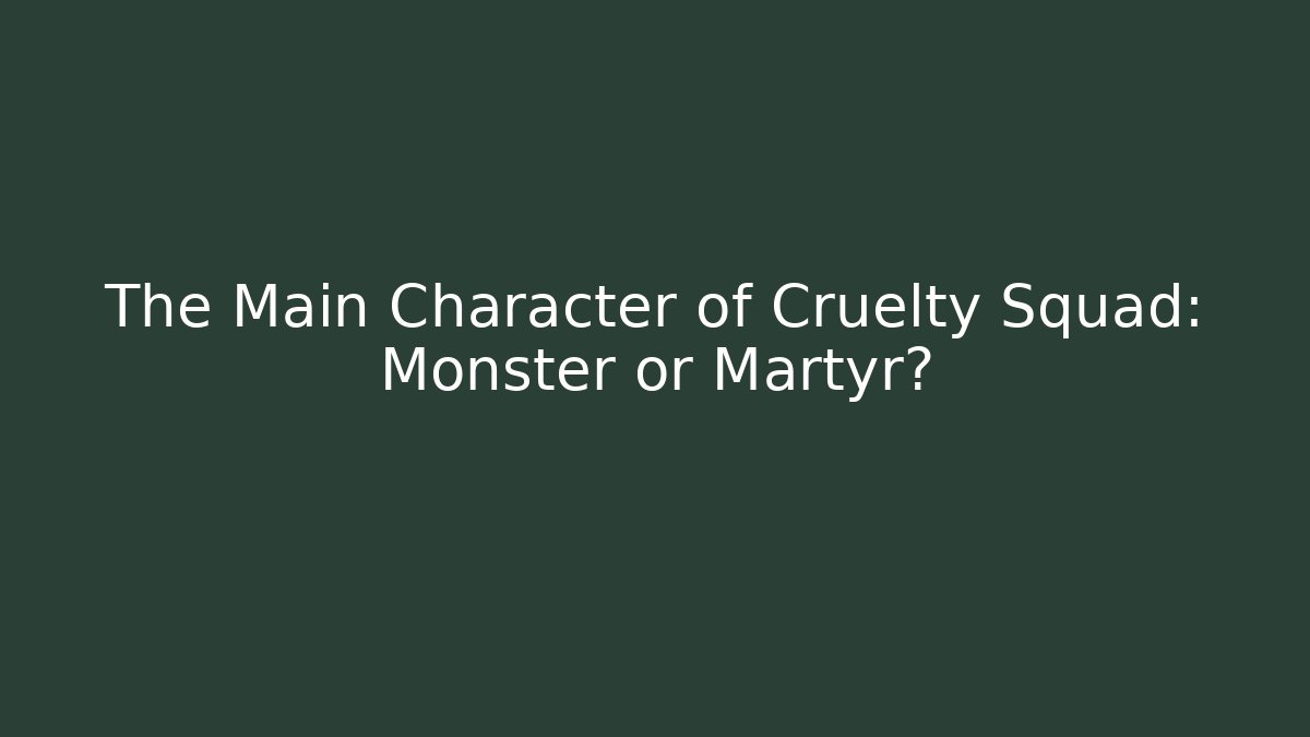 The Main Character of Cruelty Squad: Monster or Martyr?
