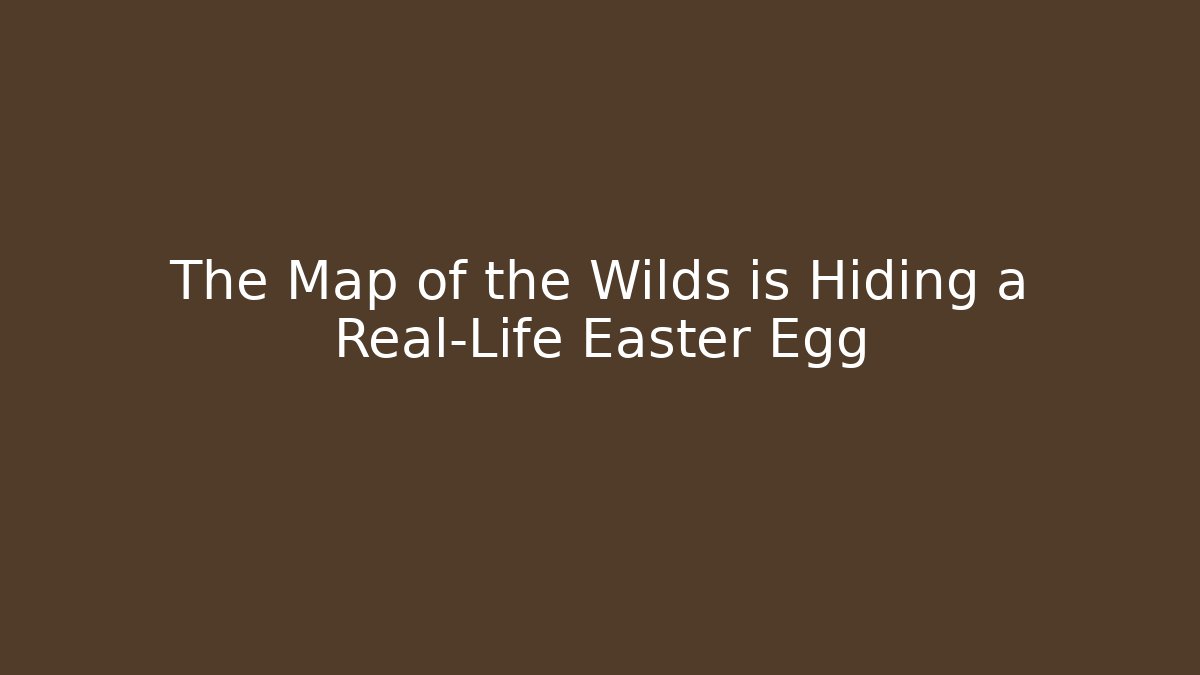The Map of the Wilds is Hiding a Real-Life Easter Egg