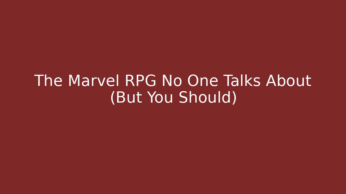 The Marvel RPG No One Talks About (But You Should) - Create More Assets