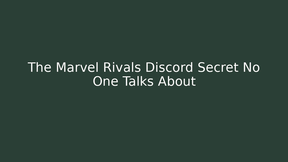 The Marvel Rivals Discord Secret No One Talks About