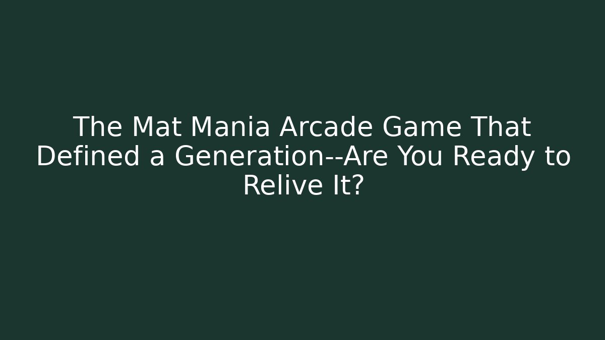 The Mat Mania Arcade Game That Defined a Generation—Are You Ready to Relive It?