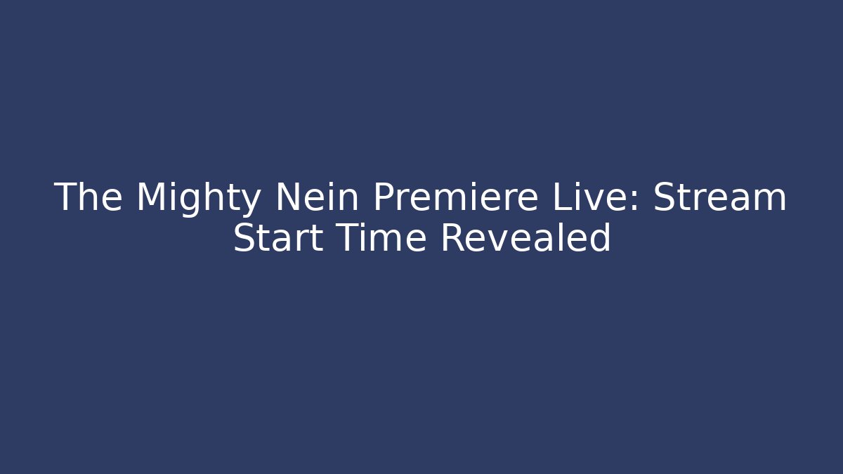 The Mighty Nein Premiere Live: Stream Start Time Revealed