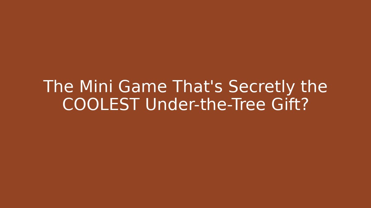 The Mini Game That's Secretly the COOLEST Under-the-Tree Gift?