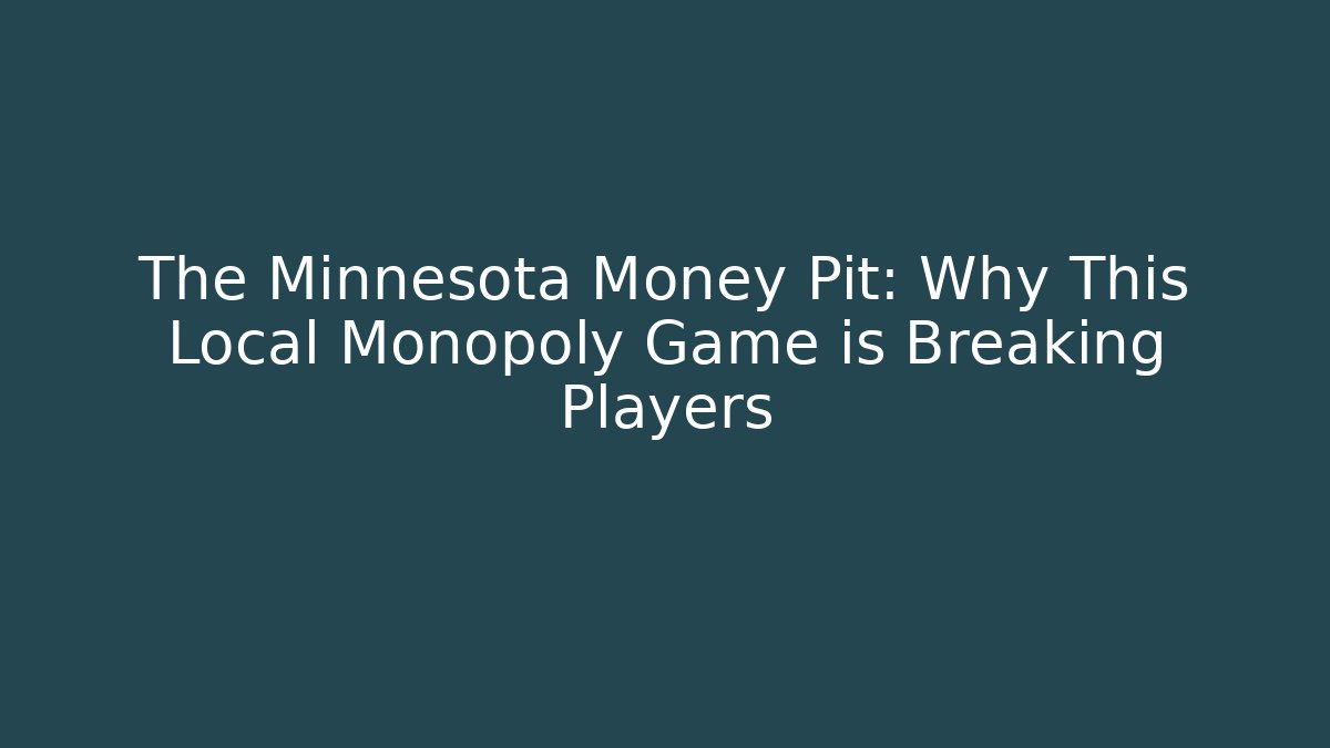 The Minnesota Money Pit: Why This Local Monopoly Game is Breaking Players