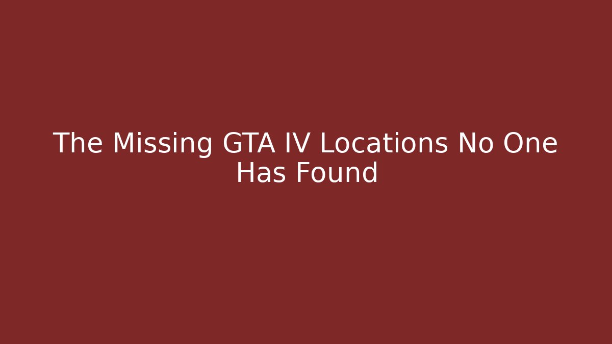 The Missing GTA IV Locations No One Has Found - Create More Assets