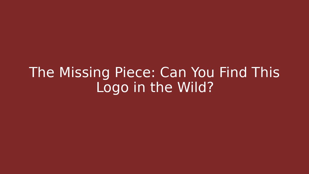 The Missing Piece: Can You Find This Logo in the Wild?