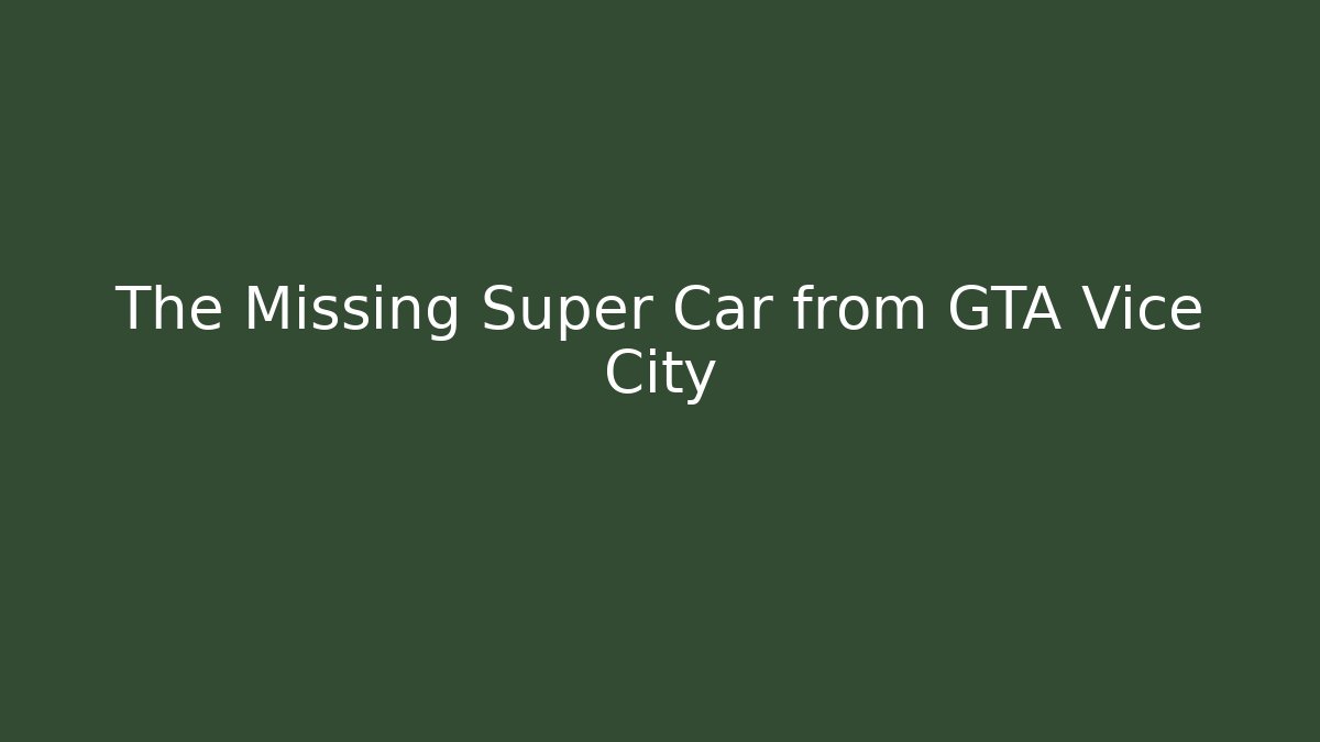 The Missing Super Car from GTA Vice City - Create More Assets