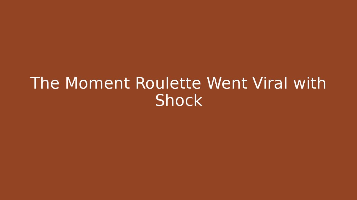 The Moment Roulette Went Viral with Shock