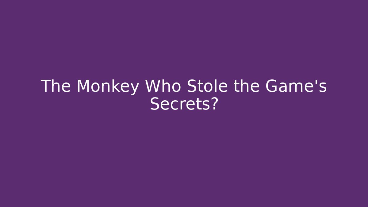 The Monkey Who Stole the Game's Secrets? - Create More Assets