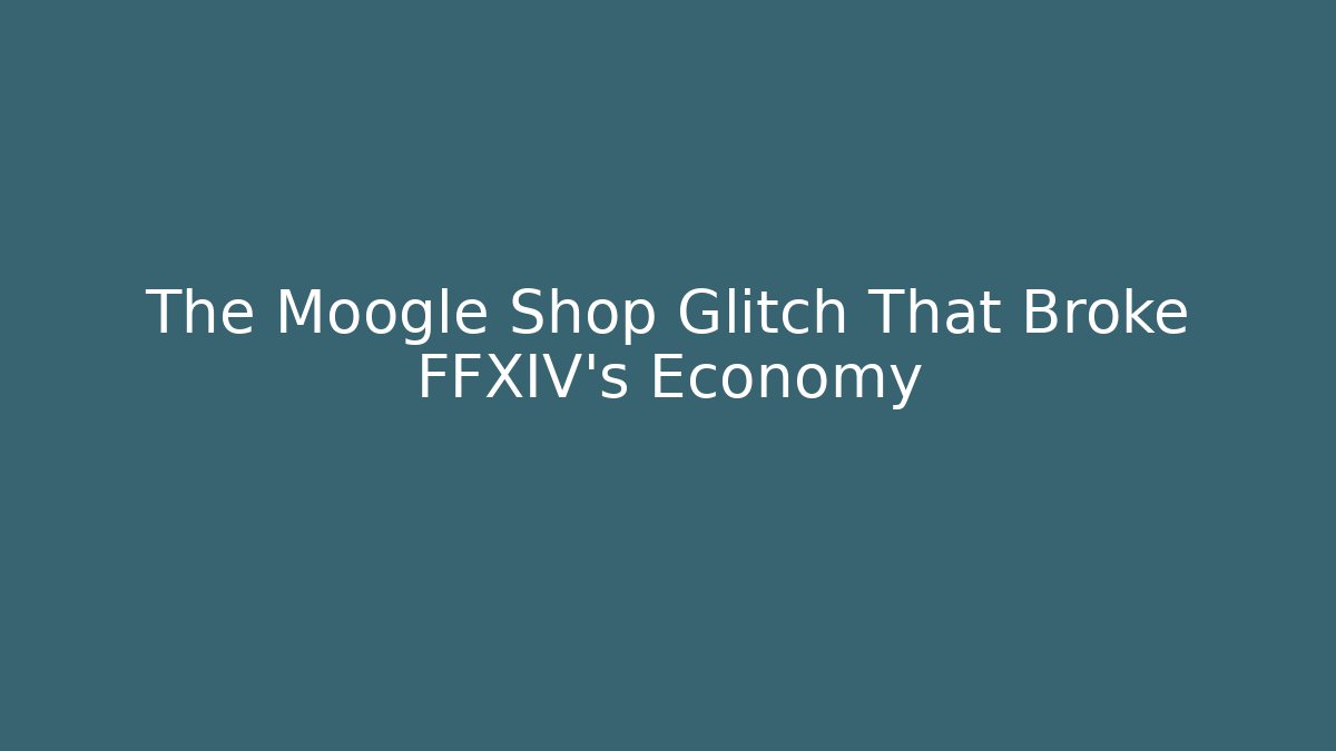 The Moogle Shop Glitch That Broke FFXIV's Economy