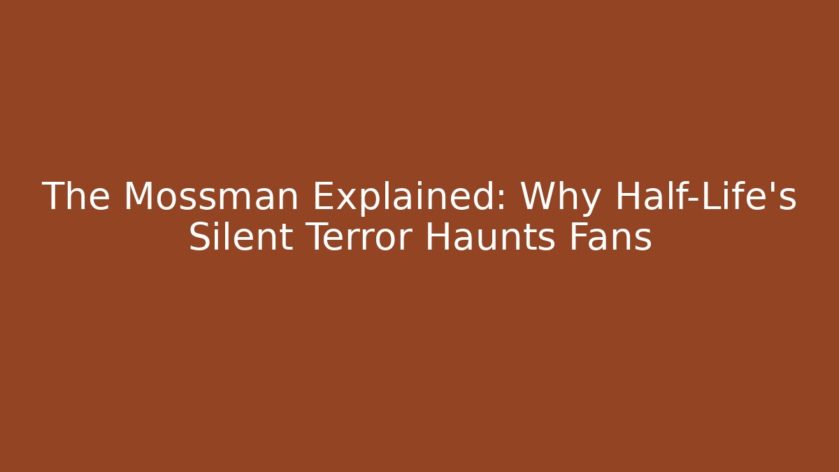 The Mossman Explained: Why Half-Life's Silent Terror Haunts Fans
