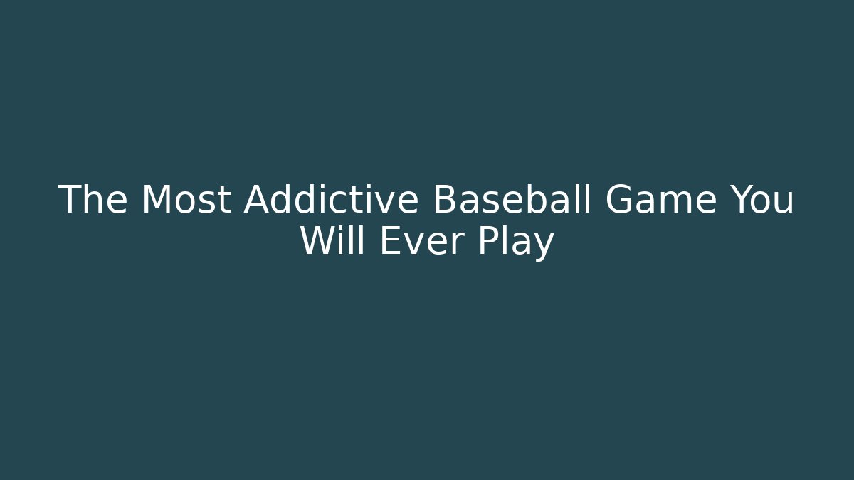 The Most Addictive Baseball Game You Will Ever Play - Create More Assets