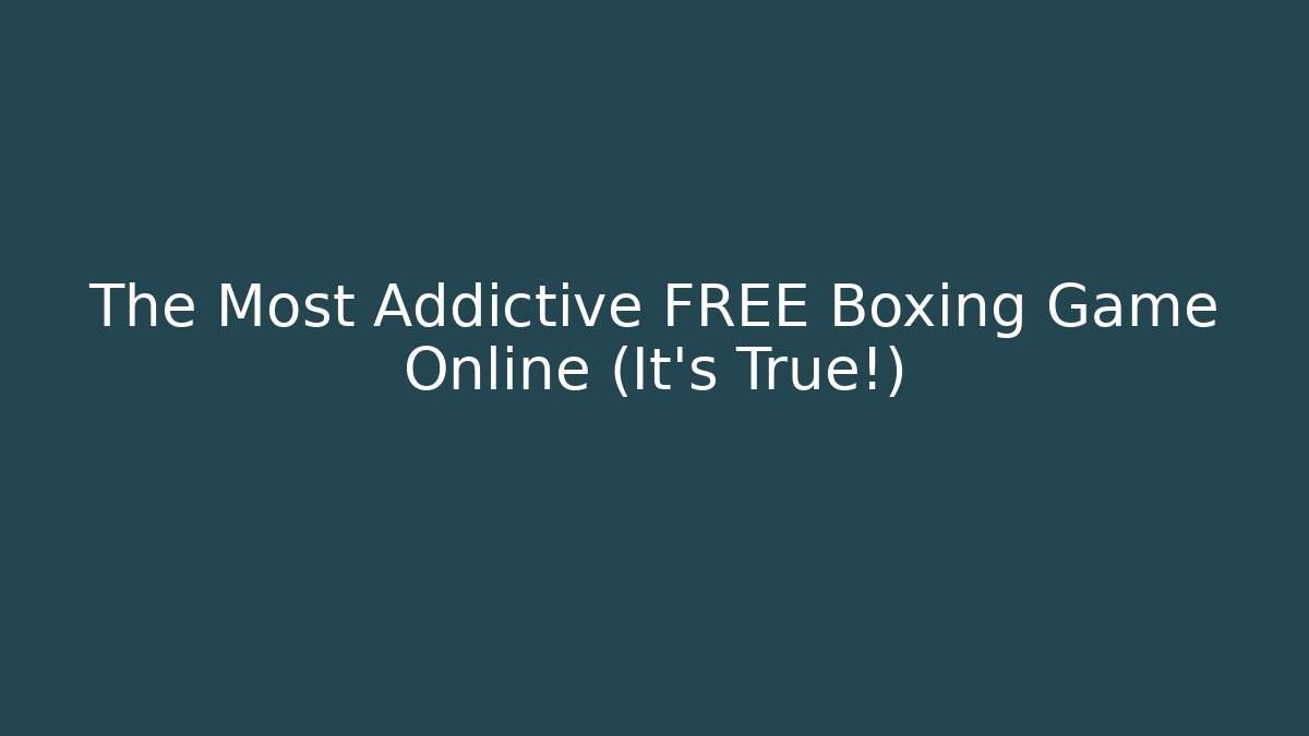 The Most Addictive FREE Boxing Game Online (It's True!)