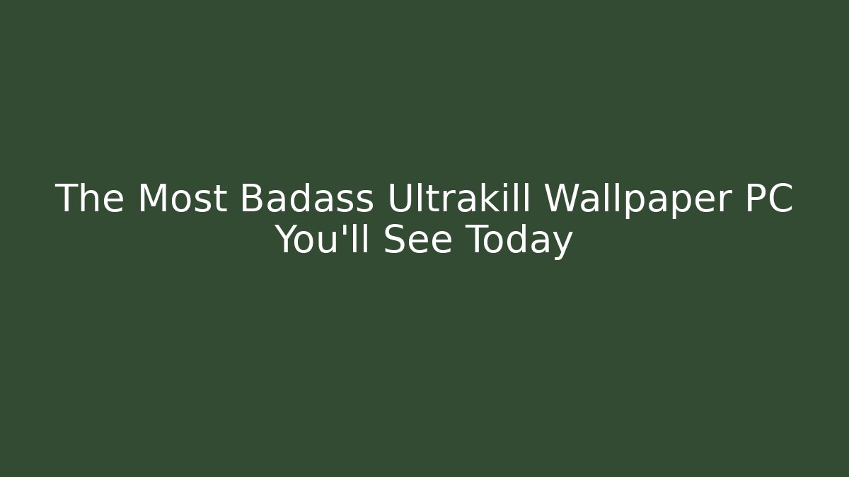 The Most Badass Ultrakill Wallpaper PC You'll See Today