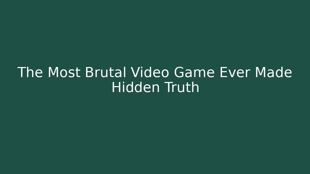 The Most Brutal Video Game Ever Made Hidden Truth - Create More Assets