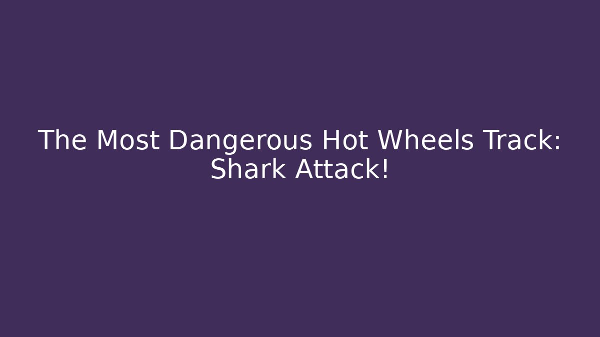 The Most Dangerous Hot Wheels Track: Shark Attack! - Create More Assets
