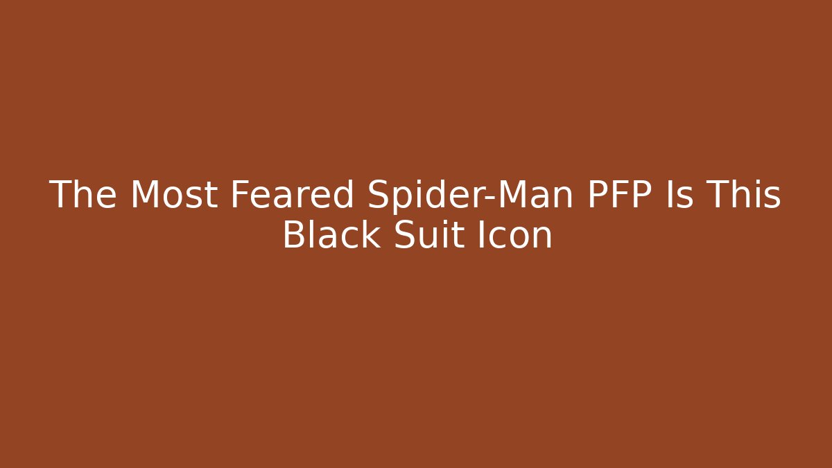 The Most Feared Spider-Man PFP Is This Black Suit Icon