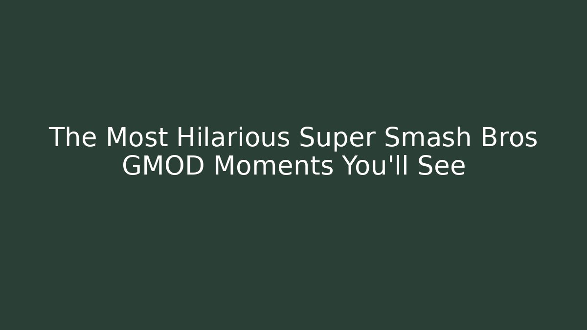 The Most Hilarious Super Smash Bros GMOD Moments You'll See