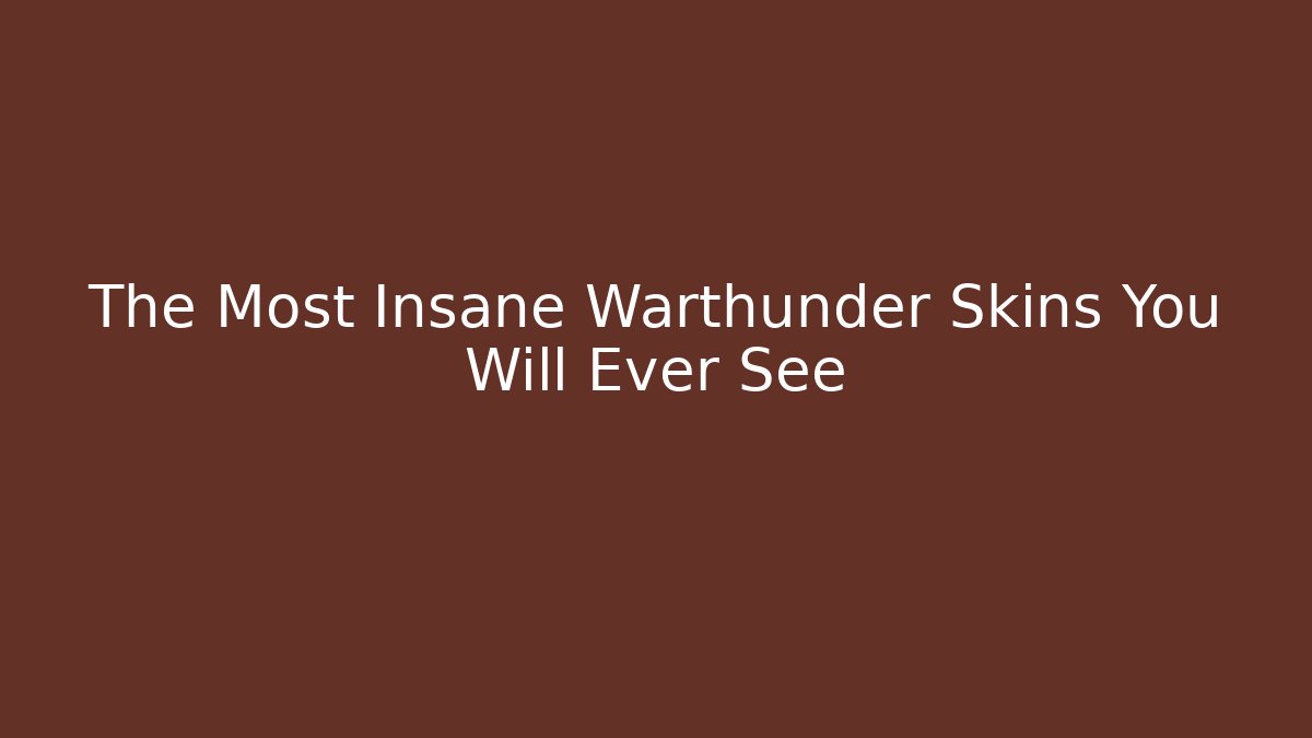 The Most Insane Warthunder Skins You Will Ever See