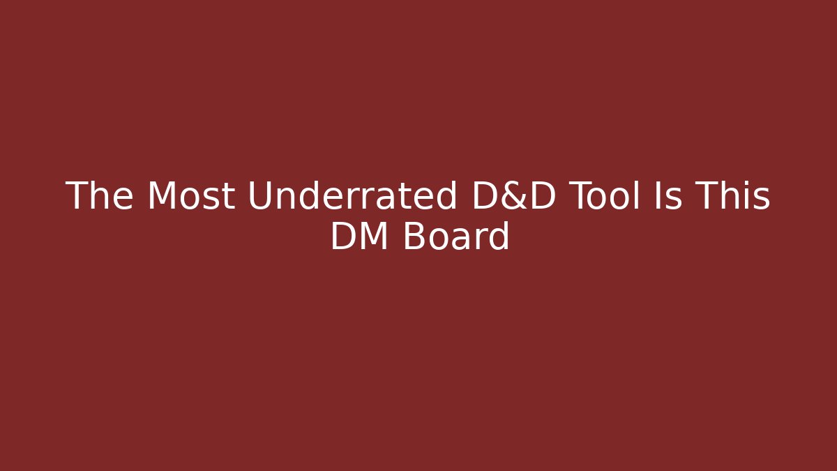 The Most Underrated D&D Tool Is This DM Board