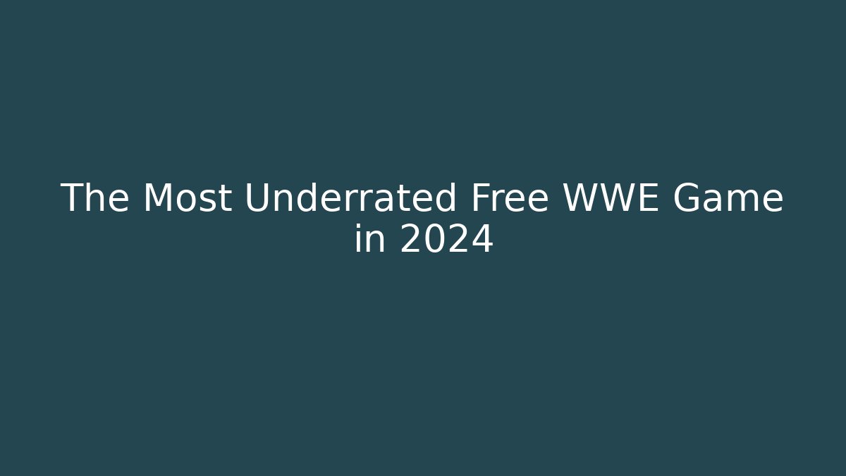 The Most Underrated Free WWE Game in 2024