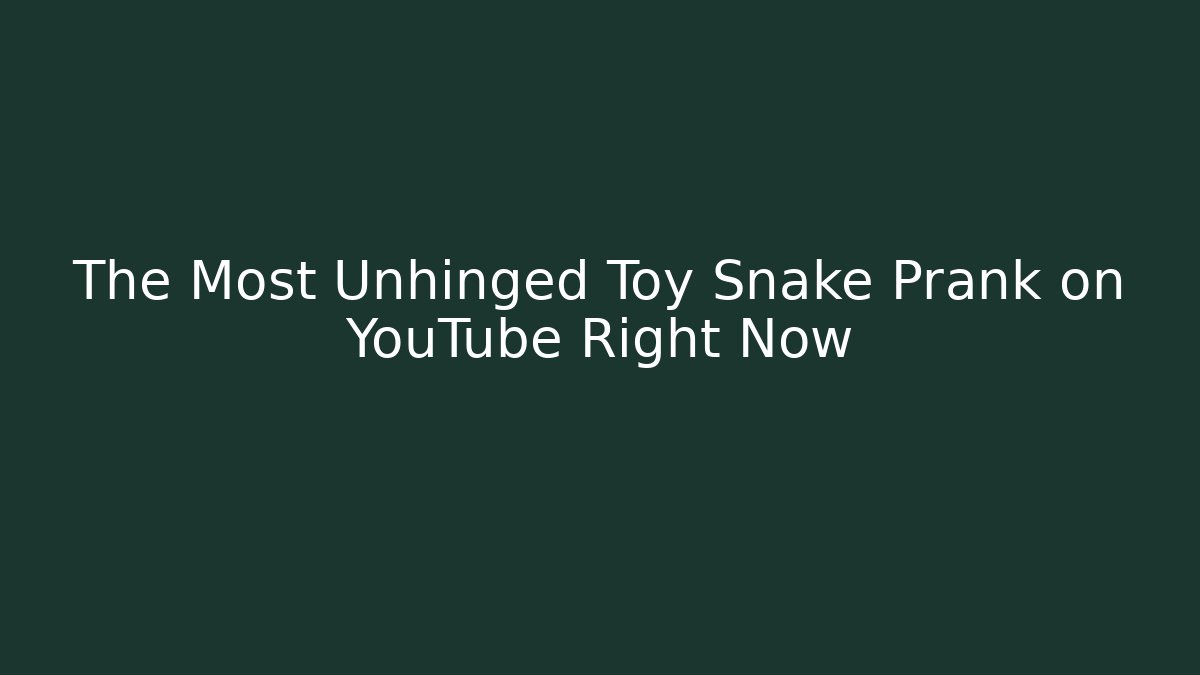 The Most Unhinged Toy Snake Prank on YouTube Right Now