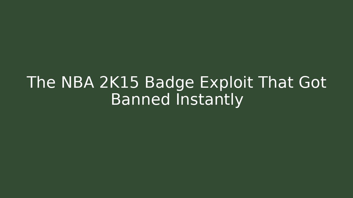 The NBA 2K15 Badge Exploit That Got Banned Instantly - Create More Assets