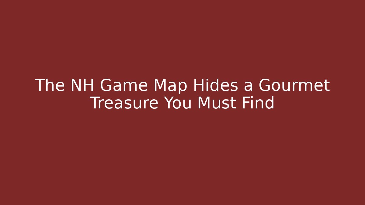 The NH Game Map Hides a Gourmet Treasure You Must Find