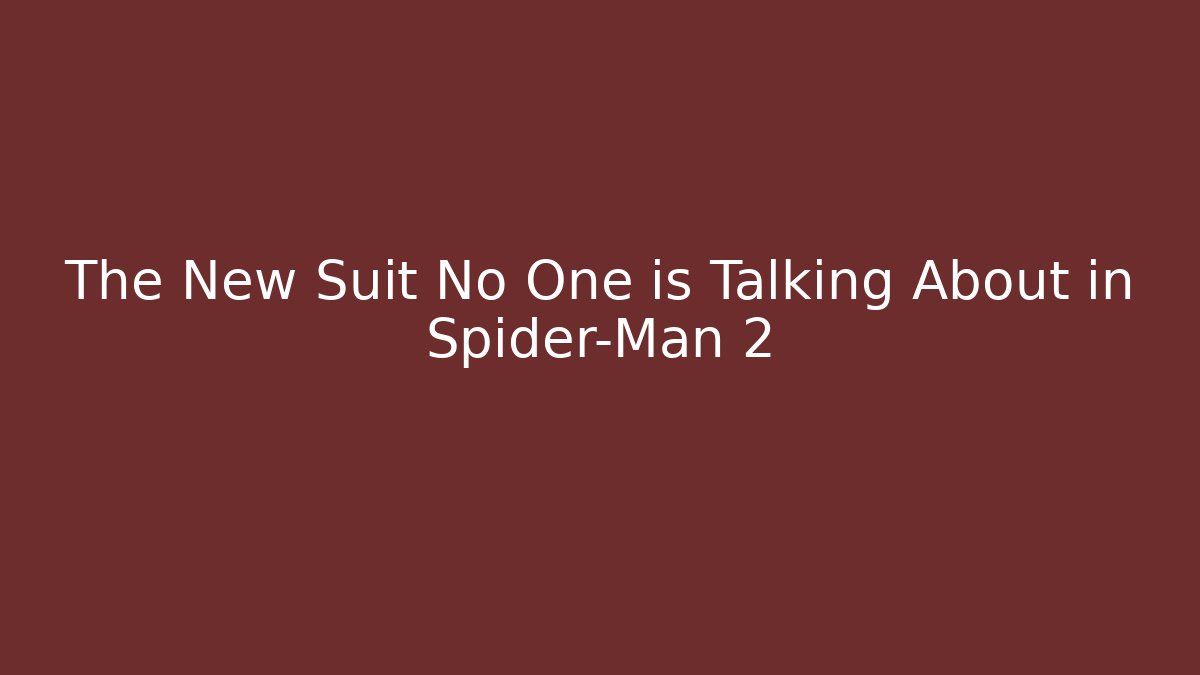 The New Suit No One is Talking About in Spider-Man 2