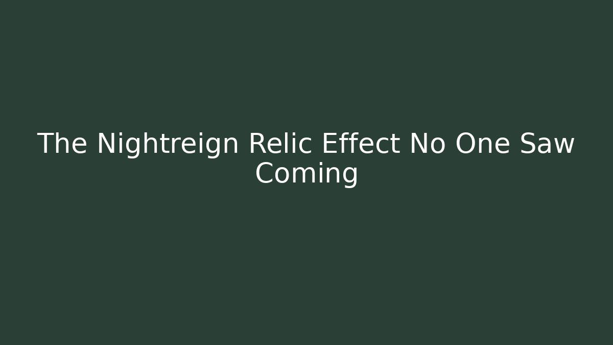 The Nightreign Relic Effect No One Saw Coming