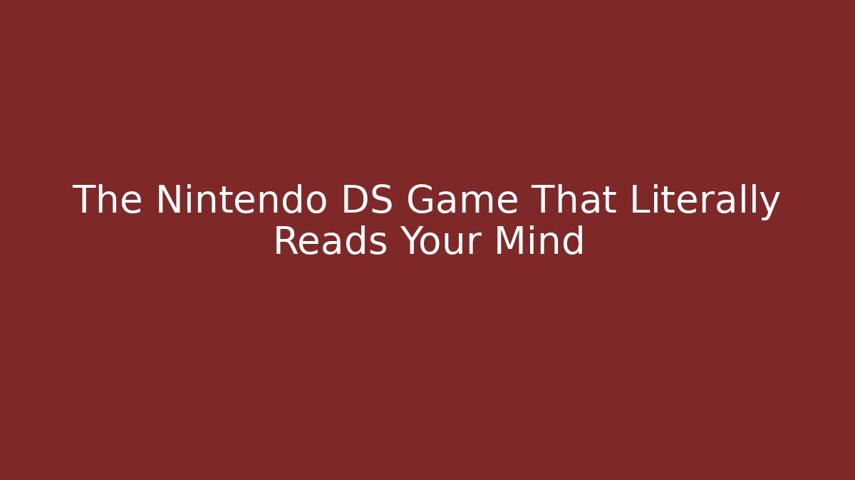 The Nintendo DS Game That Literally Reads Your Mind