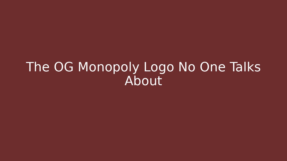 The OG Monopoly Logo No One Talks About