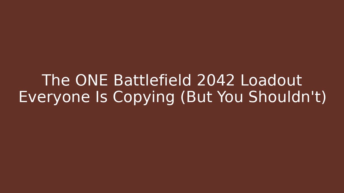 The ONE Battlefield 2042 Loadout Everyone Is Copying (But You Shouldn't)