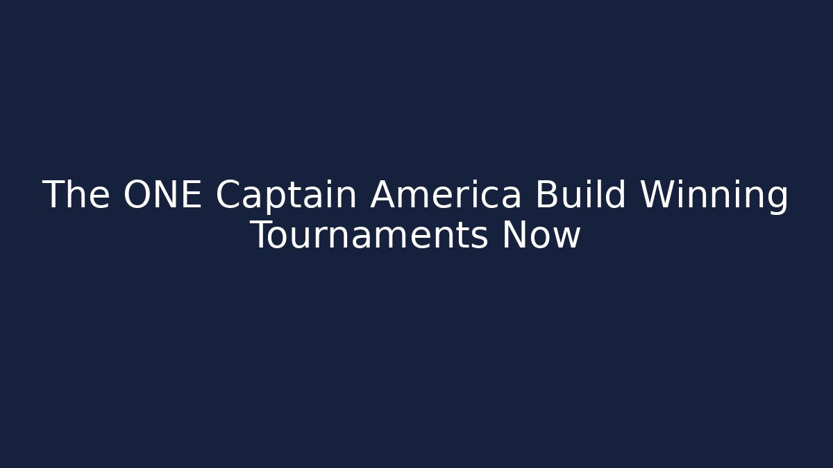 The ONE Captain America Build Winning Tournaments Now