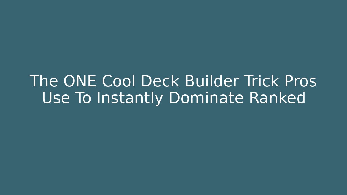 The ONE Cool Deck Builder Trick Pros Use To Instantly Dominate Ranked - Create More Assets
