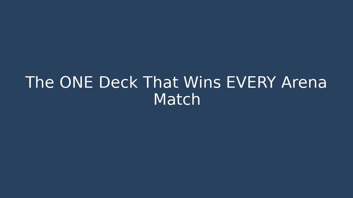 The ONE Deck That Wins EVERY Arena Match - Create More Assets