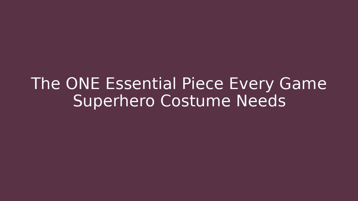 The ONE Essential Piece Every Game Superhero Costume Needs - Create More Assets