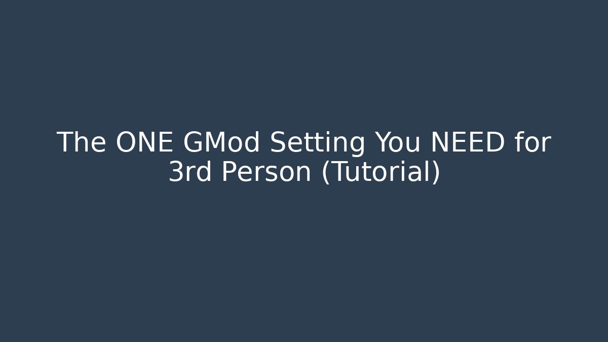 The ONE GMod Setting You NEED for 3rd Person (Tutorial) - Create More Assets