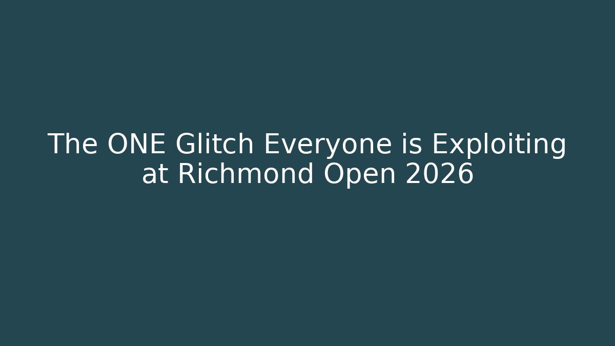 The ONE Glitch Everyone is Exploiting at Richmond Open 2026