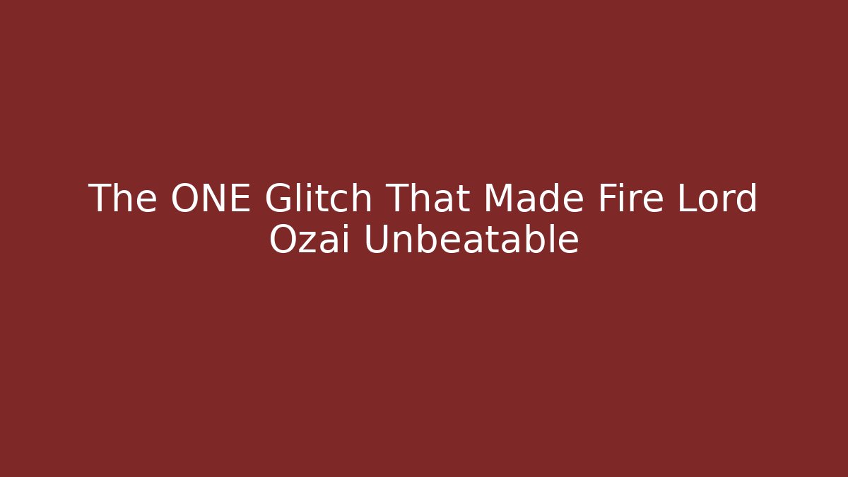 The ONE Glitch That Made Fire Lord Ozai Unbeatable - Create More Assets